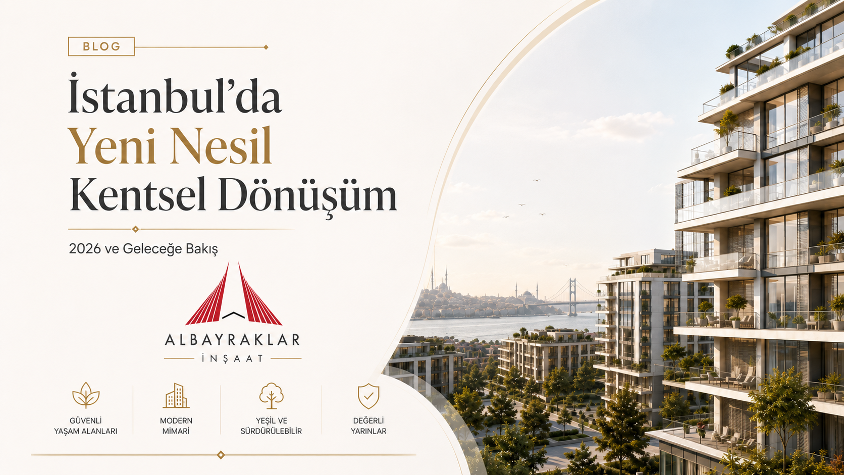 İstanbulda Yeni Nesil Kentsel Dönüşüm 2026 ve Geleceğe Bakış